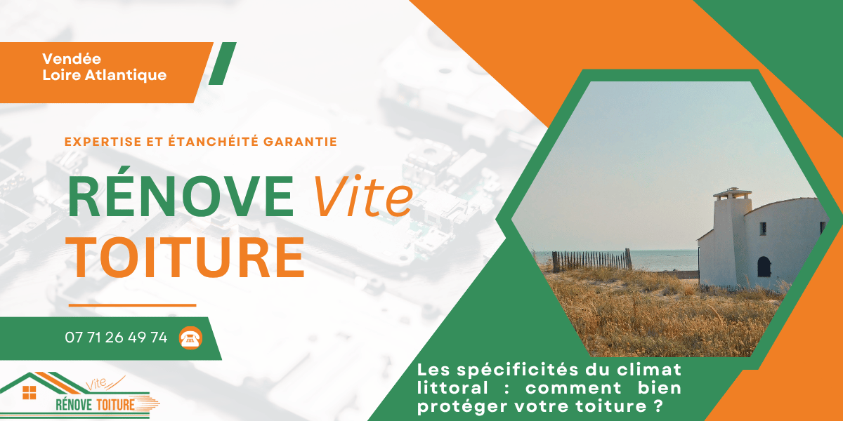 Les spécificités du climat littoral : comment bien protéger votre toiture ?